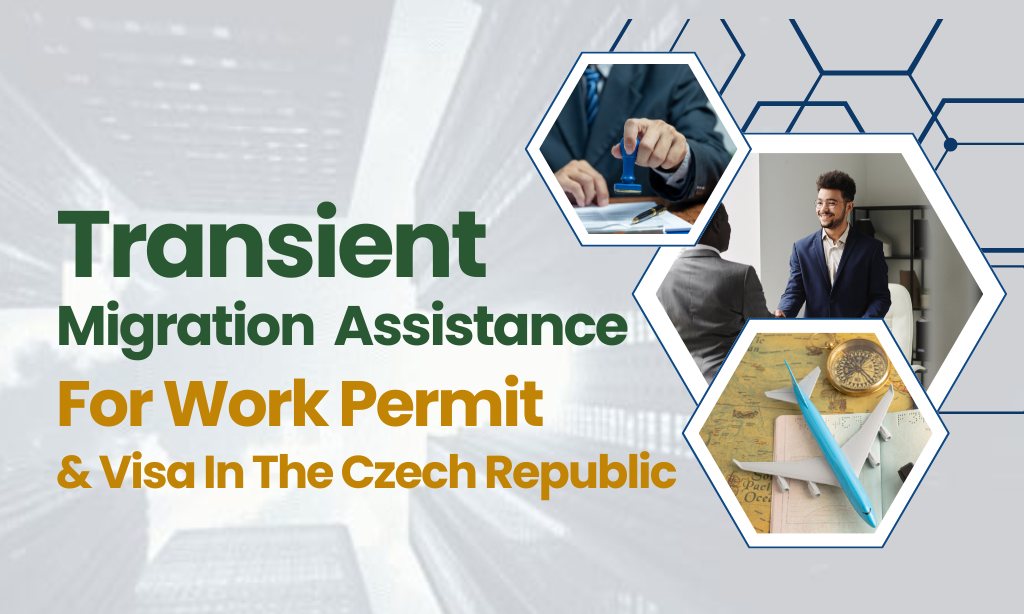 Transient Migration Assistance for Work Permit & Visa in the Czech Republic