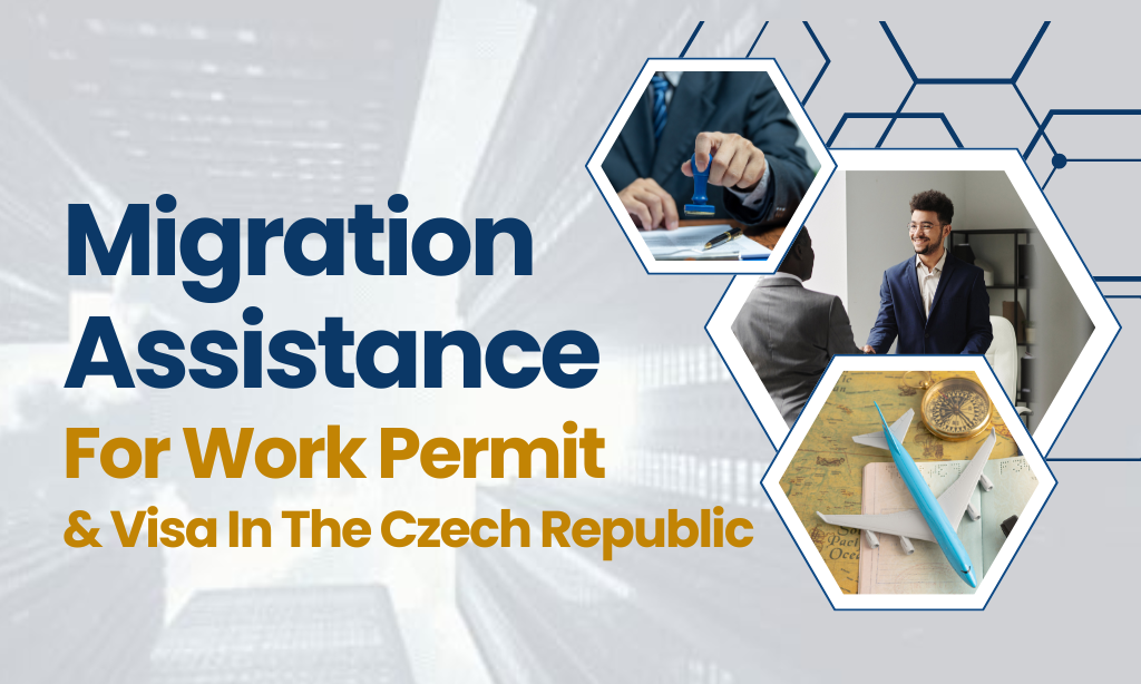 Migration Assistance for Work Permit & Visa in the Czech Republic