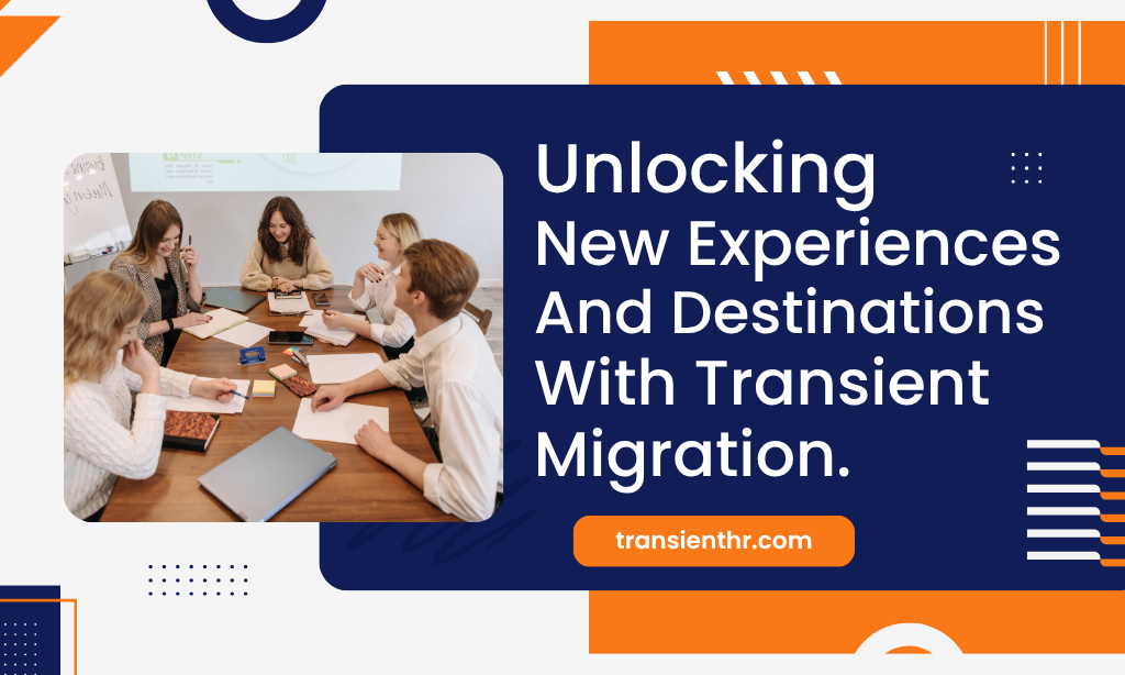 Unlocking New Experiences and Destinations with Transient Migration